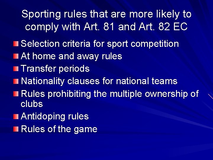 Sporting rules that are more likely to comply with Art. 81 and Art. 82