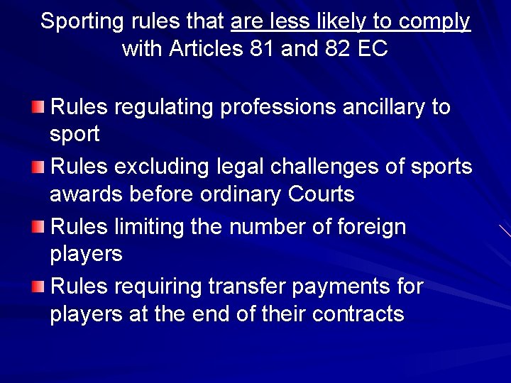 Sporting rules that are less likely to comply with Articles 81 and 82 EC