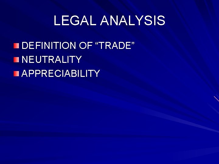 LEGAL ANALYSIS DEFINITION OF “TRADE” NEUTRALITY APPRECIABILITY 