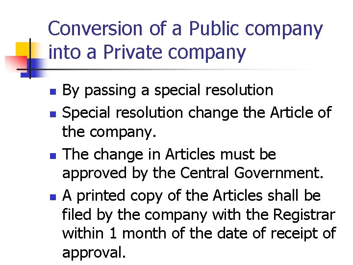 Conversion of a Public company into a Private company n n By passing a