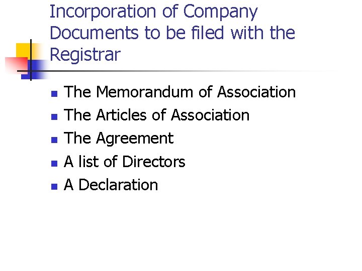 Incorporation of Company Documents to be filed with the Registrar n n n The