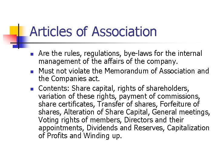 Articles of Association n Are the rules, regulations, bye-laws for the internal management of