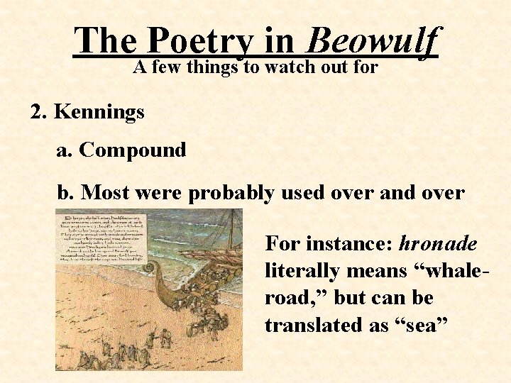 The Poetry in Beowulf A few things to watch out for 2. Kennings a.