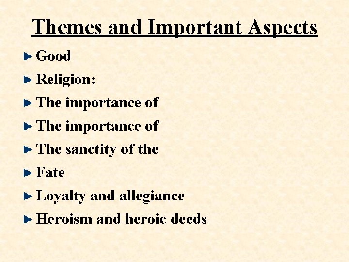 Themes and Important Aspects Good Religion: The importance of The sanctity of the Fate