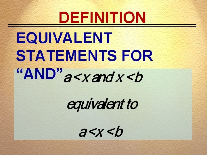 DEFINITION EQUIVALENT STATEMENTS FOR “AND” 