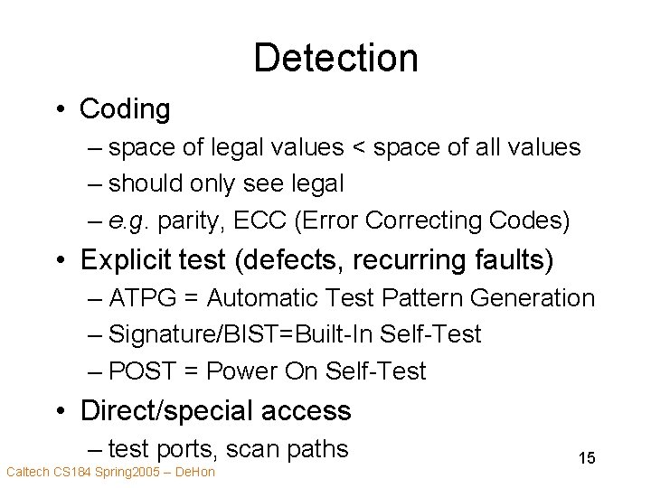 Detection • Coding – space of legal values < space of all values –