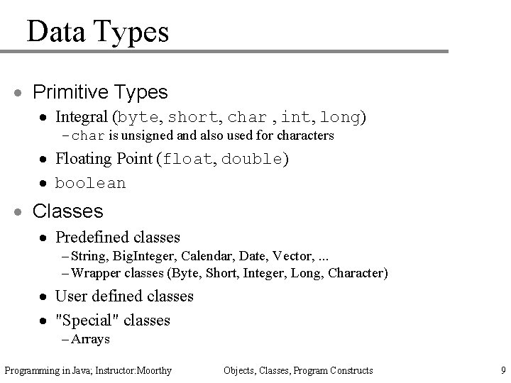Data Types · Primitive Types · Integral (byte, short, char , int, long) –