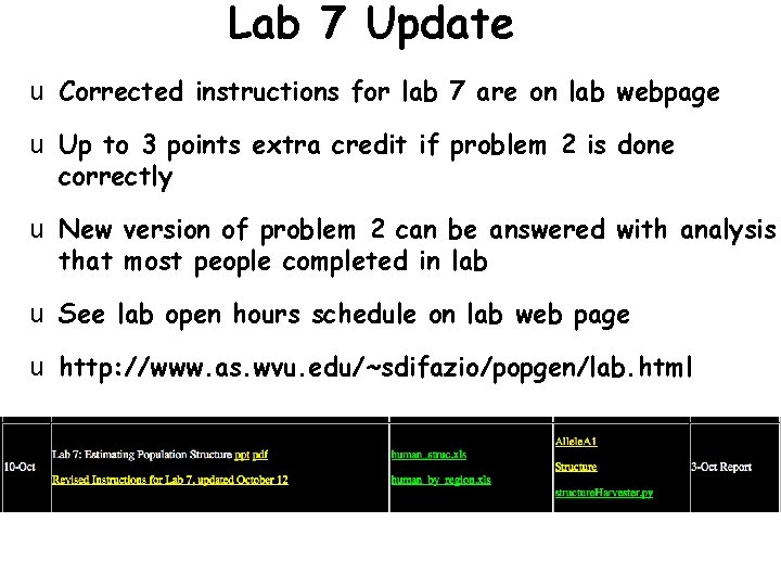 Lab 7 Update u Corrected instructions for lab 7 are on lab webpage u