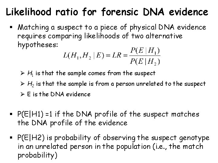 Likelihood ratio forensic DNA evidence § Matching a suspect to a piece of physical