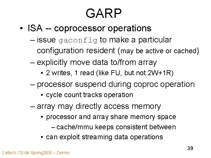 GARP • ISA -- coprocessor operations – issue gaconfig to make a particular configuration