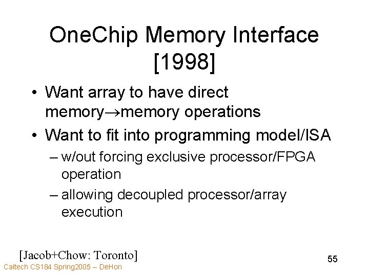 One. Chip Memory Interface [1998] • Want array to have direct memory operations •