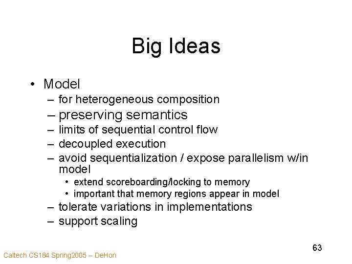 Big Ideas • Model – for heterogeneous composition – preserving semantics – limits of
