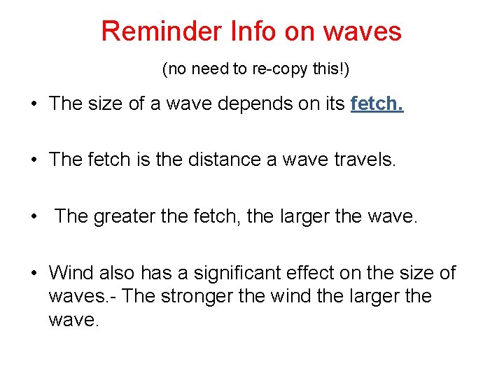 Reminder Info on waves (no need to re-copy this!) • The size of a