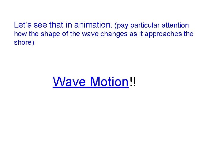 Let’s see that in animation: (pay particular attention how the shape of the wave