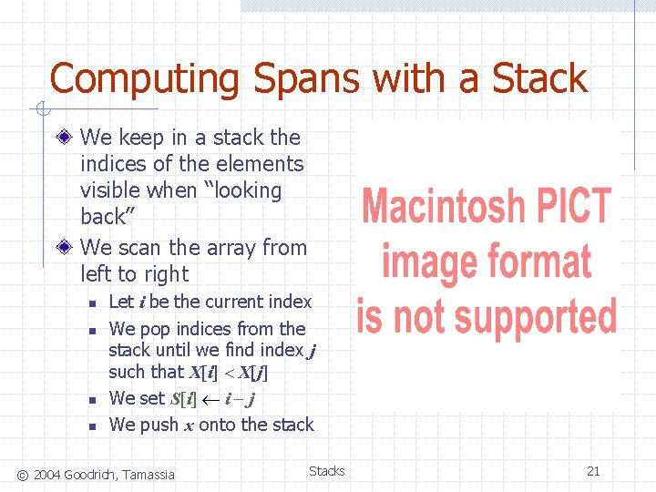 Computing Spans with a Stack We keep in a stack the indices of the