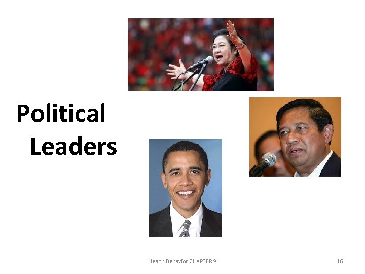Political Leaders Health Behavior CHAPTER 9 16 