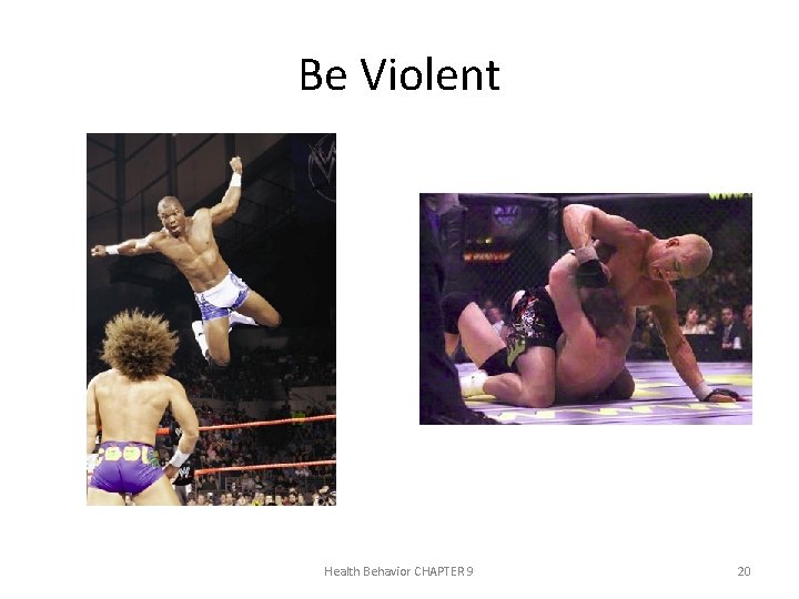 Be Violent Health Behavior CHAPTER 9 20 