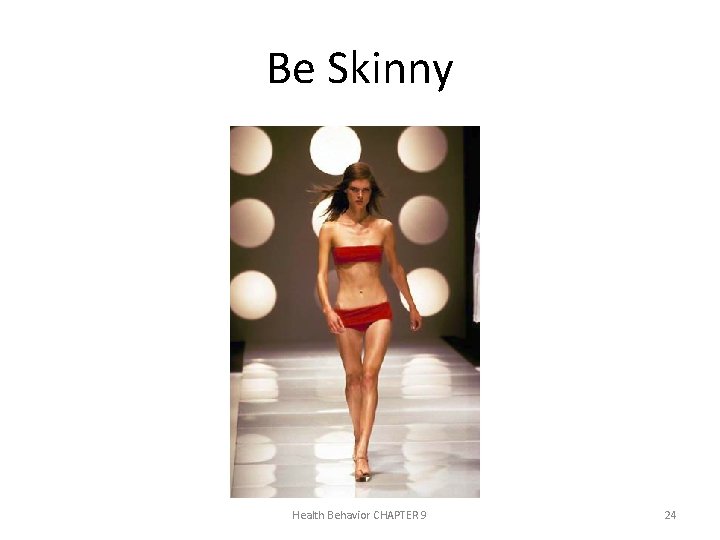 Be Skinny Health Behavior CHAPTER 9 24 