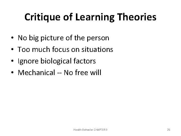 Critique of Learning Theories • • No big picture of the person Too much