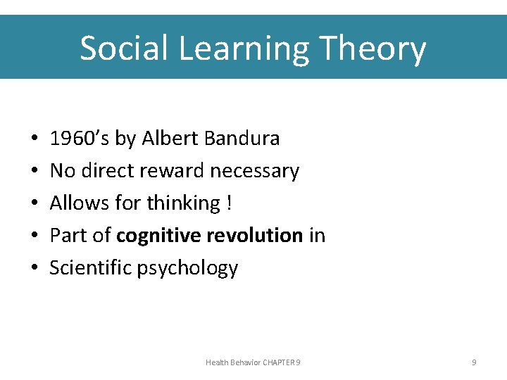 Social Learning Theory • • • 1960’s by Albert Bandura No direct reward necessary