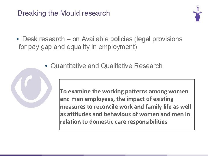 Breaking the Mould research Our Values Something here • Desk research – on Available