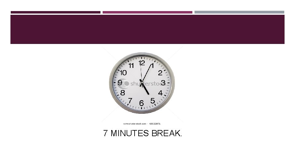 7 MINUTES BREAK. 