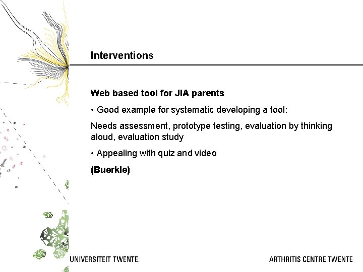 Interventions Web based tool for JIA parents • Good example for systematic developing a