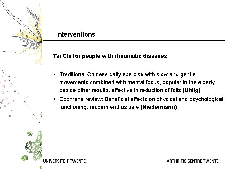Interventions Tai Chi for people with rheumatic diseases § Traditional Chinese daily exercise with