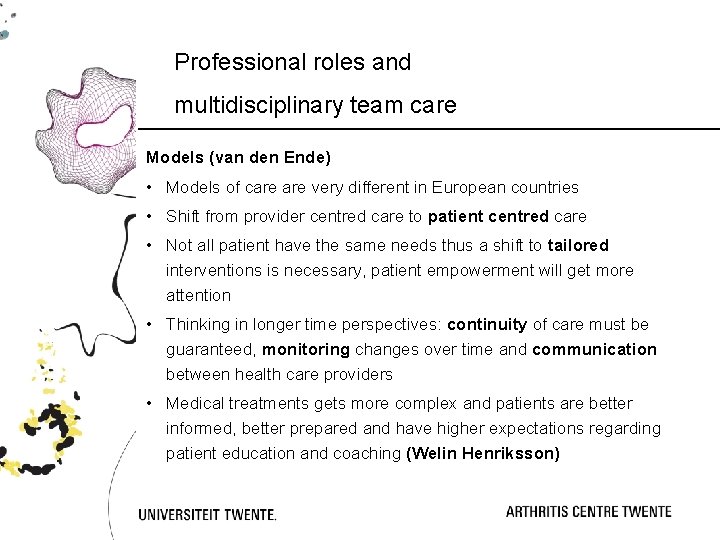 Professional roles and multidisciplinary team care Models (van den Ende) • Models of care