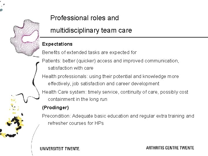 Professional roles and multidisciplinary team care Expectations Benefits of extended tasks are expected for