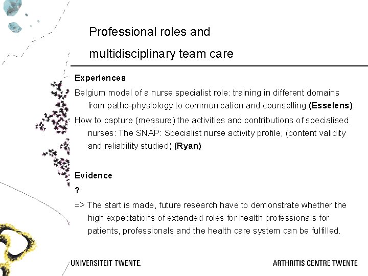 Professional roles and multidisciplinary team care Experiences Belgium model of a nurse specialist role: