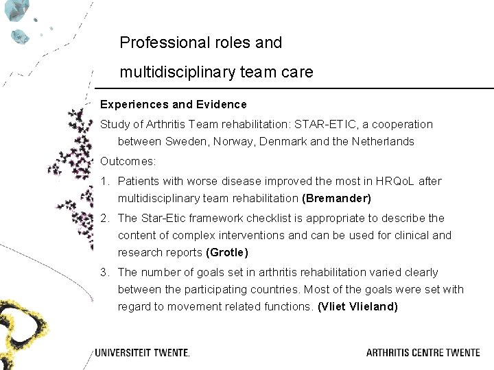 Professional roles and multidisciplinary team care Experiences and Evidence Study of Arthritis Team rehabilitation: