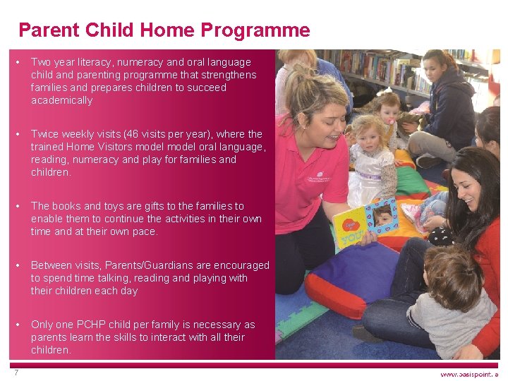 Parent Child Home Programme • Two year literacy, numeracy and oral language child and