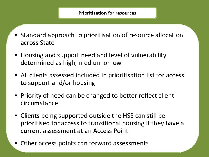 Prioritisation for resources • Standard approach to prioritisation of resource allocation across State •