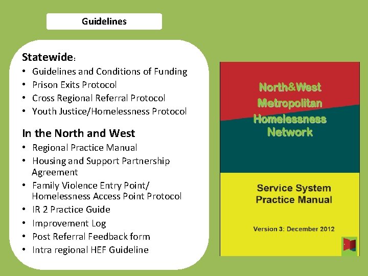 Guidelines Statewide: • • Guidelines and Conditions of Funding Prison Exits Protocol Cross Regional