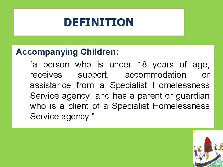 DEFINITION Accompanying Children: “a person who is under 18 years of age; receives support,