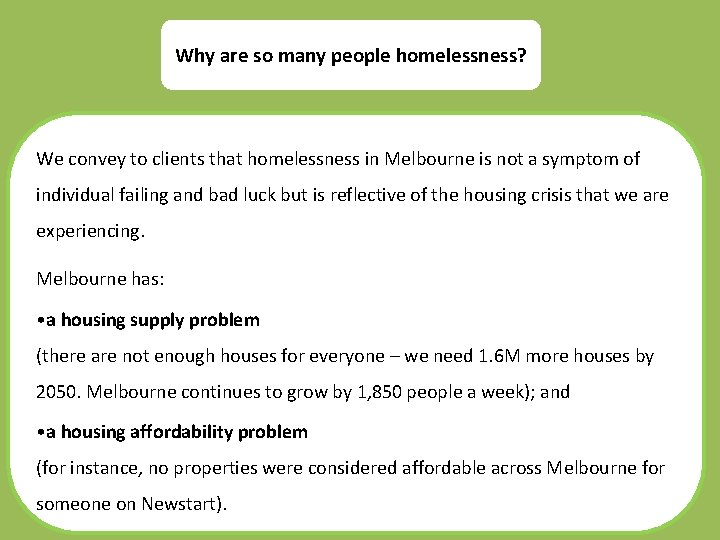 Why are so many people homelessness? We convey to clients that homelessness in Melbourne