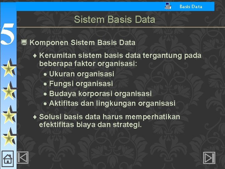 5 Basis Data Sistem Basis Data ¿ Komponen Sistem Basis Data ¨ Kerumitan sistem