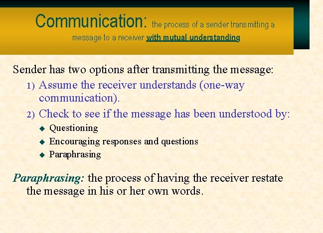 Communication: the process of a sender transmitting a message to a receiver with mutual