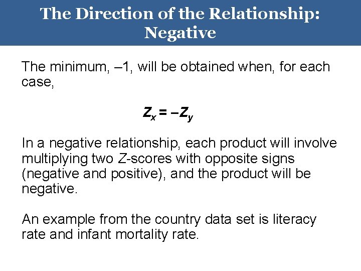 The Direction of the Relationship: Negative The minimum, – 1, will be obtained when, The Direction of the Relationship: Negative The minimum, – 1, will be obtained when,