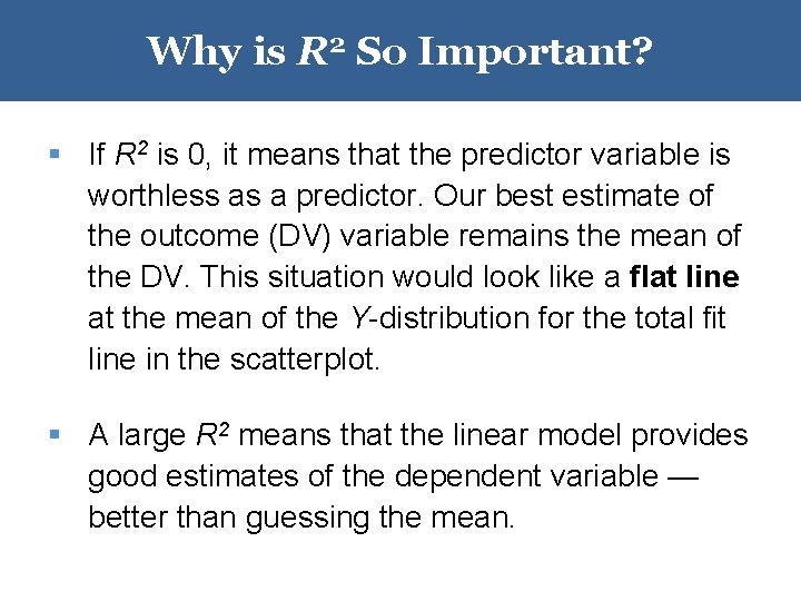 Why is R 2 So Important? § If R 2 is 0, it means Why is R 2 So Important? § If R 2 is 0, it means