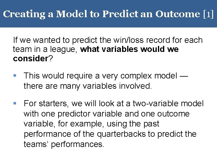 Creating a Model to Predict an Outcome [1] If we wanted to predict the