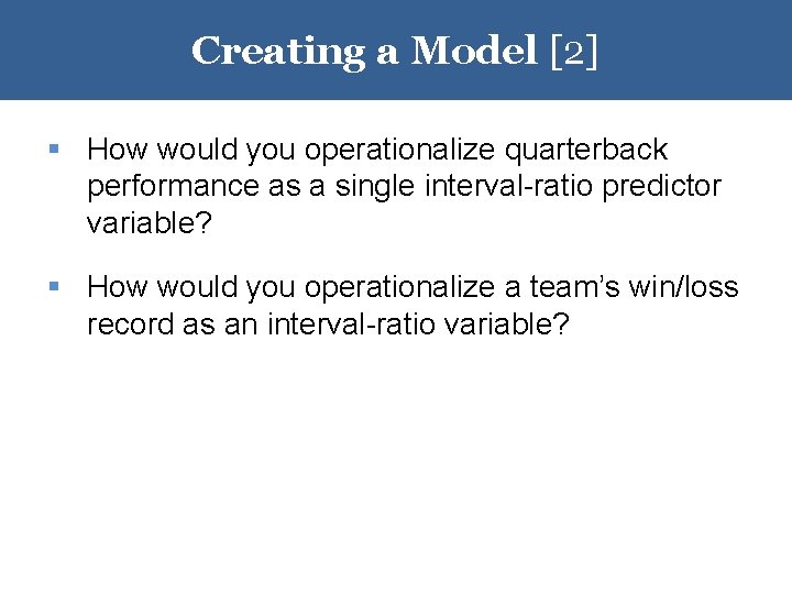 Creating a Model [2] § How would you operationalize quarterback performance as a single