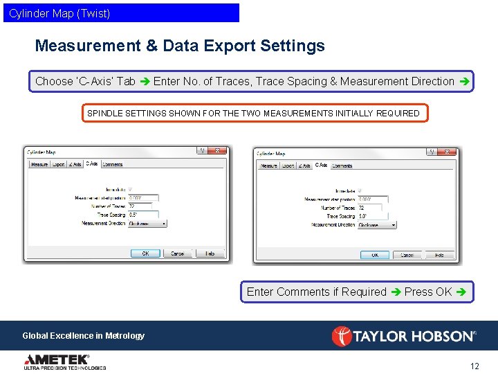 Cylinder Map (Twist) Measurement & Data Export Settings Choose ‘C-Axis’ Tab Enter No. of