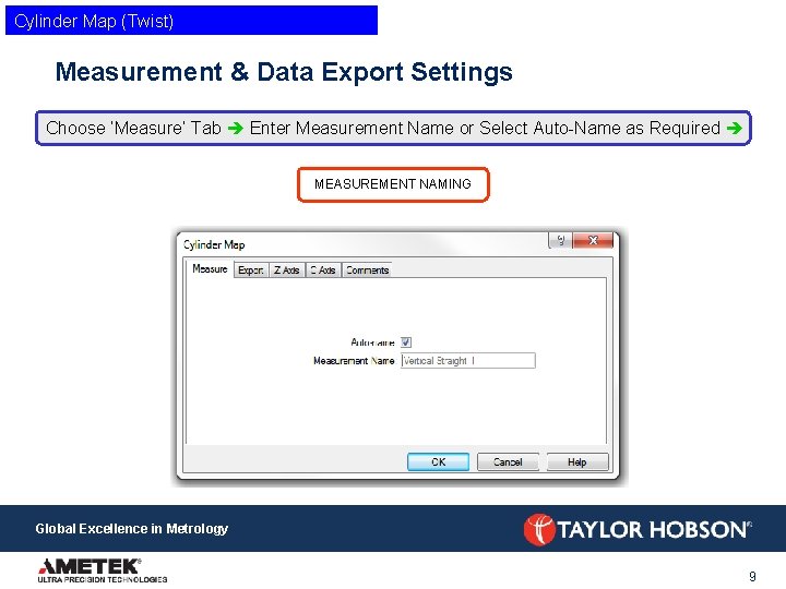 Cylinder Map (Twist) Measurement & Data Export Settings Choose ‘Measure’ Tab Enter Measurement Name