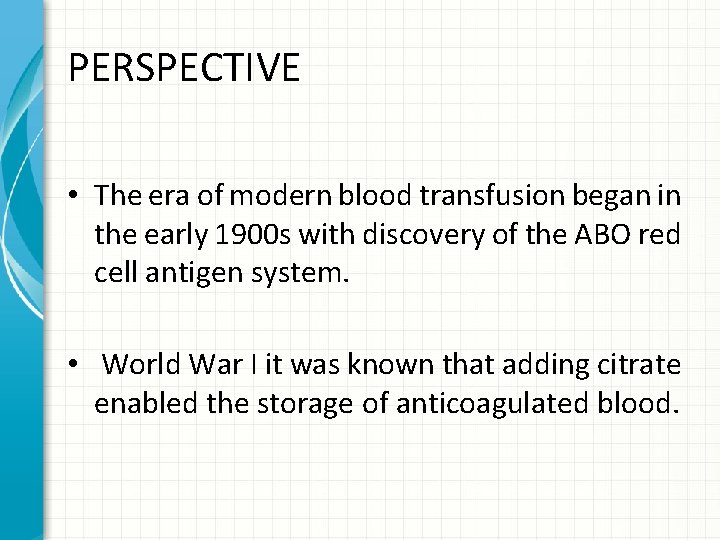 PERSPECTIVE • The era of modern blood transfusion began in the early 1900 s