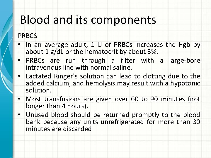 Blood and its components PRBCS • In an average adult, 1 U of PRBCs