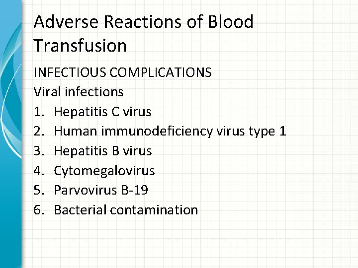 Adverse Reactions of Blood Transfusion INFECTIOUS COMPLICATIONS Viral infections 1. Hepatitis C virus 2.