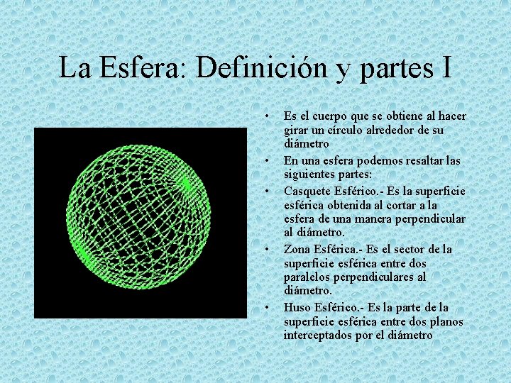 La Esfera: Definición y partes I • • • Es el cuerpo que se