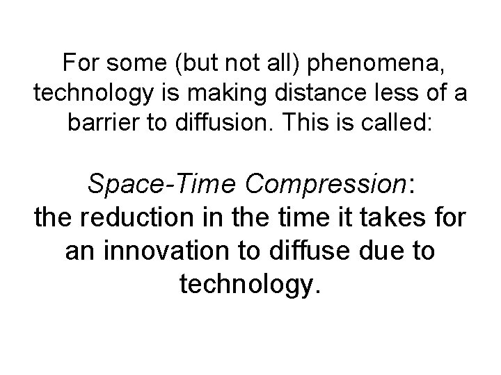 For some (but not all) phenomena, technology is making distance less of a barrier